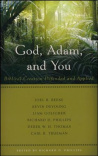 God, Adam, and You: Biblical Creation Defended and Applied